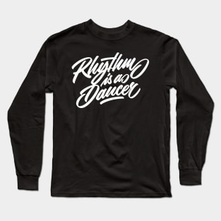 Rhythm is a dancer! (white) Long Sleeve T-Shirt